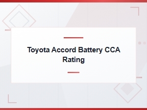 Toyota Accord Battery Cca Rating and Group Size Specifications Guide
