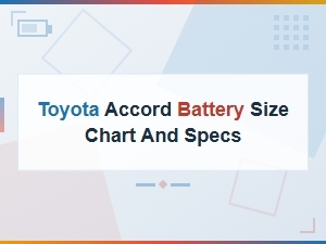 Toyota Accord Battery Size Chart and Specifications Guide
