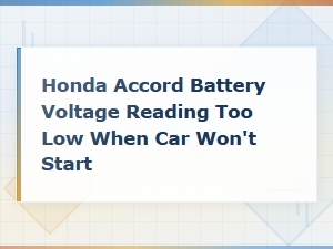 Honda Accord Battery Voltage Too Low to Start: Diagnosis and Fixes