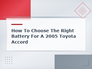 Best Batteries for 2005 Toyota Accord: Top Brands Compared